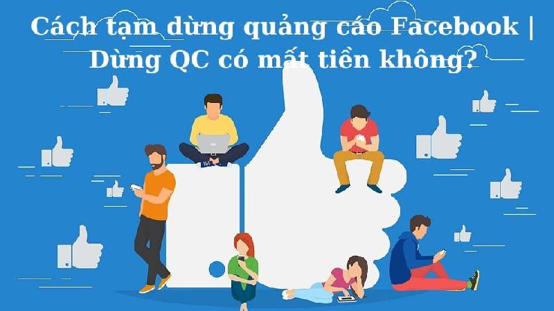 Hủy quảng cáo trên Facebook - Có mất tiền không và cách thực hiện