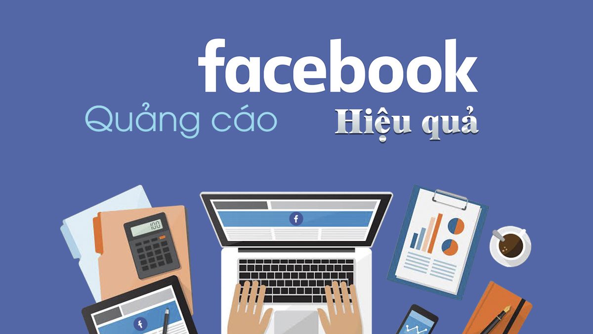 Lưu ý khi chạy quảng cáo Facebook Ads có thể bạn chưa biết