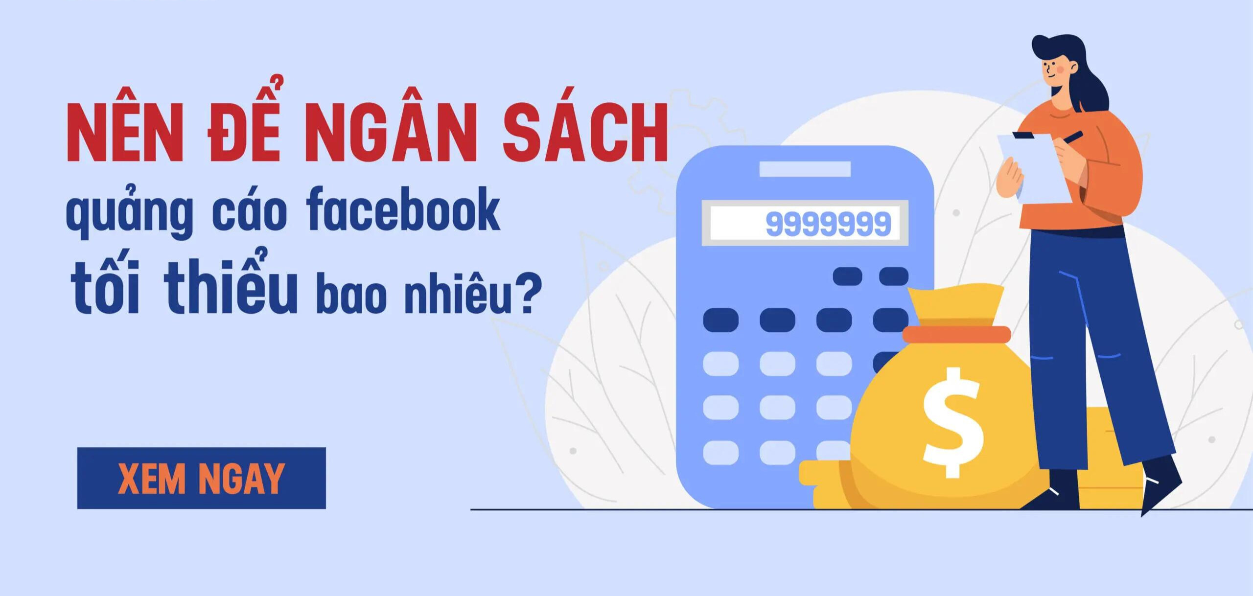 Ngân Sách Quảng Cáo Facebook Ads Tối Thiểu Bao Nhiêu là Hợp Lý?