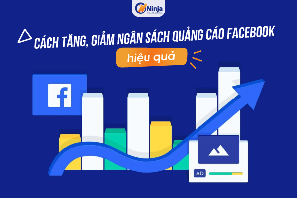 Tăng ngân sách quảng cáo Facebook một cách hiệu quả: